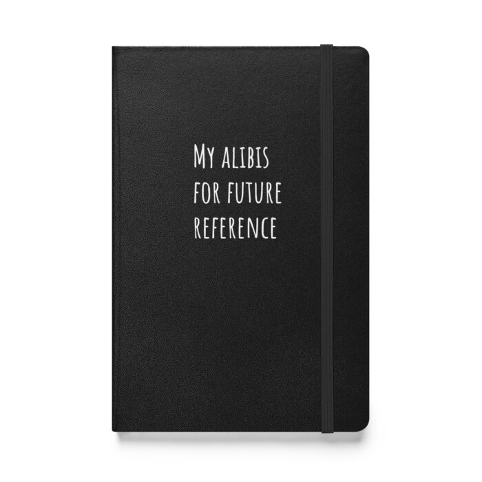 “My Alibis for Future Reference” – Because You Never Know When You’ll Need One - Image 2