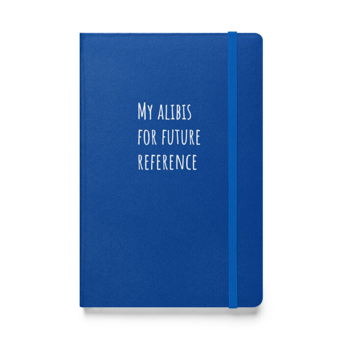 “My Alibis for Future Reference” – Because You Never Know When You’ll Need One - Image 4