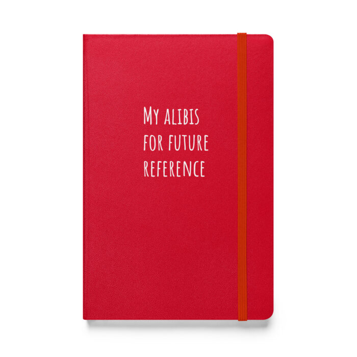 “My Alibis for Future Reference” – Because You Never Know When You’ll Need One