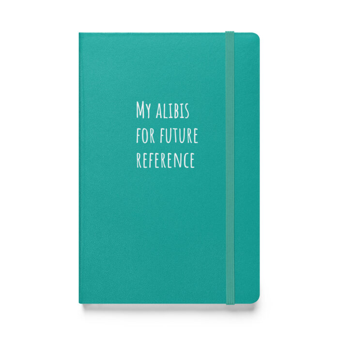 “My Alibis for Future Reference” – Because You Never Know When You’ll Need One - Image 5